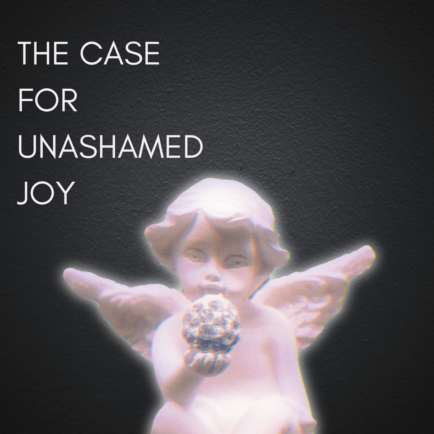 The Case for Unashamed Joy