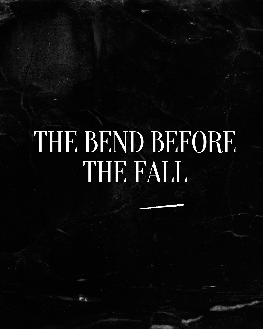The Bend Before the Fall