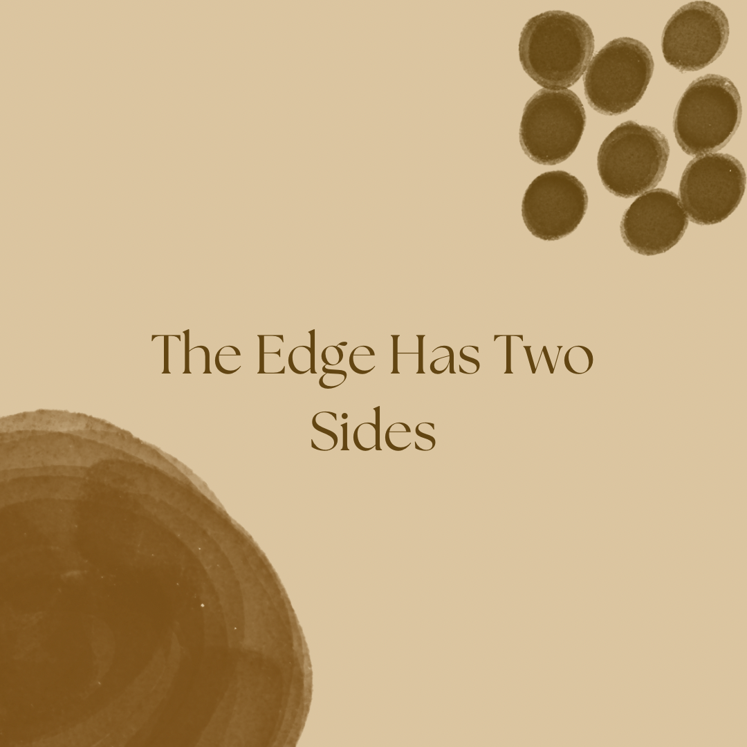 The Edge Has Two Sides