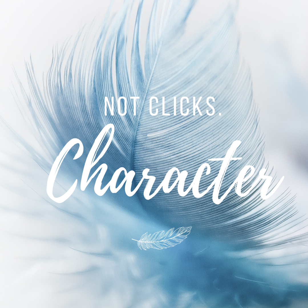 Not Clicks. Character.